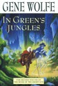 In Green's Jungles: The Second Volume of 'The Book of the Short Sun' - Gene Wolfe