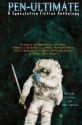 Pen-Ultimate: A Speculative Fiction Anthology - L.J. Cohen, Talib S. Hussain, K.J. Kabza, William Gerke, Julia Rios, Timothy S. Kroecker, E.L. Mellor, Meredith Watts, Scott Davis, Fernando Salazar, Chris Howard