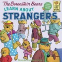 The Berenstain Bears Learn about Strangers - Stan Berenstain, Jan Berenstain