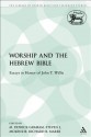 Worship and the Hebrew Bible: Essays in Honor of John T. Willis - M. Patrick Graham, Richard R. Marrs, Steven L. McKenzie