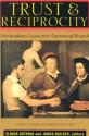 Trust and Reciprocity: Interdisciplinary Lessons for Experimental Research (The Russell Sage Foundation Series on Trust, Vol. 6) - Elinor Ostrom