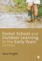 Forest Schools and Outdoor Learning in the Early Years - Sara Knight