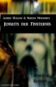 Jenseits der Finsternis (Dämonenjäger Murphy) (German Edition) - Marten Munsonius, Alfred Wallon, Steve Mayer