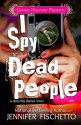 I Spy Dead People (Disturbia Diaries #1) - Jennifer Fischetto