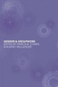 Gender and Groupwork - Jago B. Morrison, Jago B. Morrison