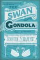 The Swan Gondola - Timothy Schaffert