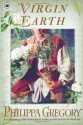 Virgin Earth: A Novel (Earthly Joys) - Philippa Gregory