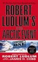 Robert Ludlum's (TM) The Arctic Event - Robert Ludlum, James H. Cobb