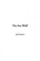 The Sea Wolf - Jack London