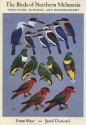 The Birds of Northern Melanesia: Speciation, Ecology & Biogeography - Jared Diamond, Ernst Mayr