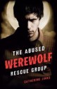 The Abused Werewolf Rescue Group - Catherine Jinks, Grant Cartwright