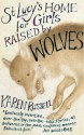 St Lucy's Home For Girls Raised By Wolves - Karen Russell