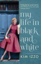 My Life in Black and White - Kim Izzo