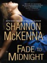 Fade To Midnight - Shannon McKenna