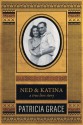 Ned & Katina - A true love story - Patricia Grace