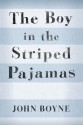 The Boy in the Striped Pajamas - John Boyne