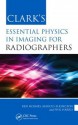 Clark's Essential Physics in Imaging for Radiographers - Ken Holmes, Marcus Elkington, Phil Harris