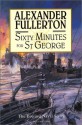 Sixty Minutes for St. George: The Everard Naval Series - Alexander Fullerton