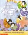 Five Little Penguins Slipping On The Ice - Steve Metzger, Laura J. Bryant