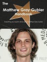 The Matthew Gray Gubler Handbook - Everything You Need to Know about Matthew Gray Gubler - Emily Smith