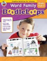 Word Family Doodleloops, Grades PreK-2: Creative Activities for Literacy - Sandy Baker, Karen Thompson