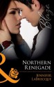 Northern Renegade (Mills & Boon Blaze) (Alaskan Heat - Book 7) - Jennifer LaBrecque