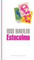 Estocolmo (o La conclusión del sistema de las cosas) - Iosi Havilio