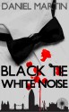 Black Tie White Noise - Daniel Martin