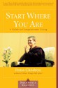 Start Where You Are: A Guide to Compassionate Living (Shambhala Classics) - Pema Chödrön