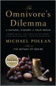 The Omnivore's Dilemma: A Natural History of Four Meals - Michael Pollan