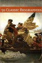 50 Classic Biographies - Godfrey Benson, Uncle Philip, Samuel Hall, Andrew Lang, R.W. Church, John T. Morse Jr., William Frederick, Grant Allen, Adolphus William Ward, Mildred Stapley Byne, C. Suetonious Tranquillus, H.D. Traill, William Minto, A. Mary F. Robinson, William Garrott Brown, Freder