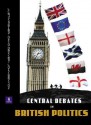 Central Debates in British Politics - Justin Fisher, John Benyon