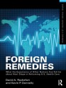 Foreign Remedies: What the Experience of Other Nations Can Tell Us about Next Steps in Reforming U.S. Health Care (Framing 21st Century Social Issues) - David A. Rochefort, Kevin P. Donnelly