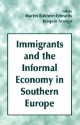 Immigrants and the Informal Economy in Southern Europe - Martin Baldwin-Edwards, Joaquin Arango