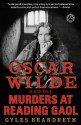 Oscar Wilde and the Murders at Reading Gaol: A Mystery (The Oscar Wilde Mysteries) - Gyles Brandreth