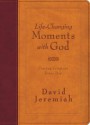 Life-Changing Moments with God: Praying Scripture Every Day (NKJV) - David Jeremiah