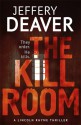 The Kill Room (Lincoln Rhyme, #10) - Jeffery Deaver