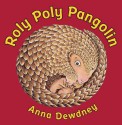 Roly Poly Pangolin - Anna Dewdney