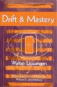 Drift and Mastery - Walter Lippmann, William Edward Leuchtenburg, William E. Leuchtenburg