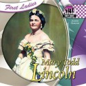 Mary Todd Lincoln - Joanne Mattern