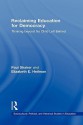 Reclaiming Education for Democracy: Thinking Beyond No Child Left Behind - Shaker Paul, Shaker Paul