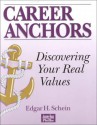 Career Anchors, Workbook: Discovering Your Real Values - Edgar H. Schein