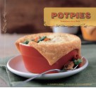 Potpies: Yumminess in a Dish - Elinor Klivans, Scott Peterson