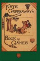 Kate Greenaway's Book of Games - Kate Greenaway