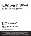 One More Thing: Stories and Other Stories - B.J. Novak