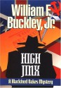 High jinx. - William F. Buckley Jr.