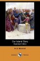 Our Island Story (Illustrated Edition) (Dodo Press) - H.E. Marshall, A.S. Forrest