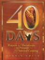 40 Days: Prayers and Devotions to Prepare for the Second Coming - Dennis E. Smith