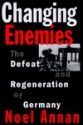 Changing Enemies: The Defeat and Regeneration of Germany - Noel Annan