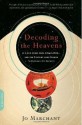 Decoding the Heavens: A 2,000-Year-Old Computer--and the Century-long Search to Discover Its Secrets - Jo Marchant